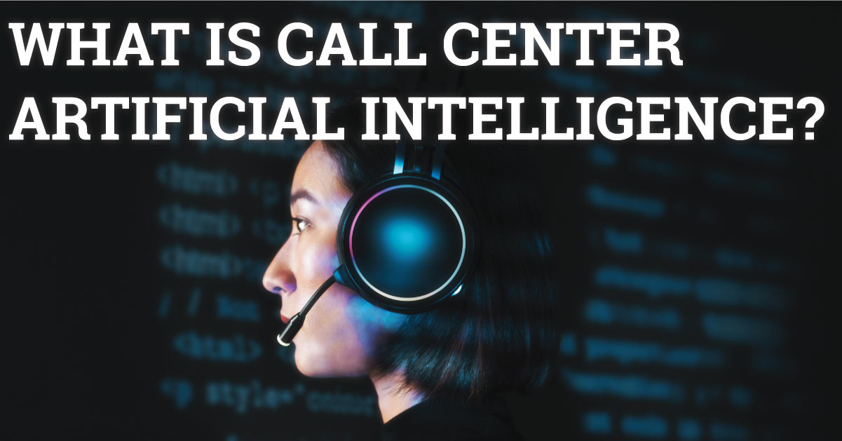 What Is Call Center Artificial Intelligence