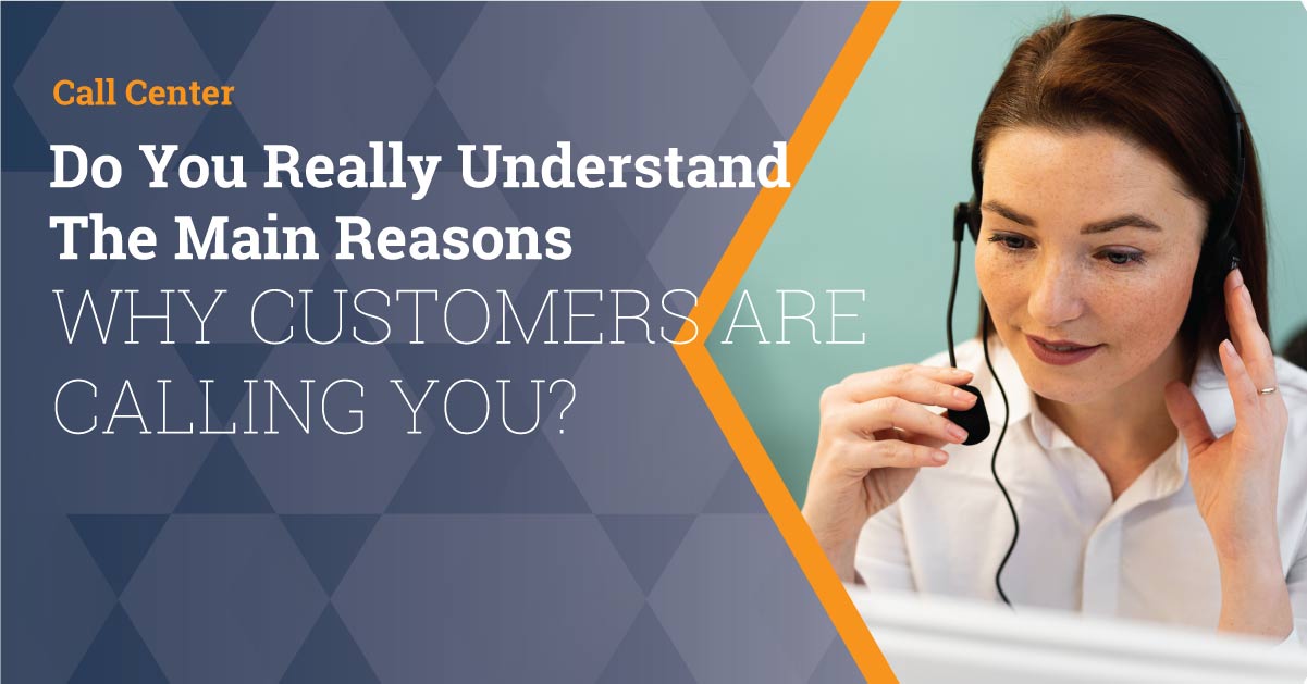 Understanding the Main Reasons Why Customers Are Calling